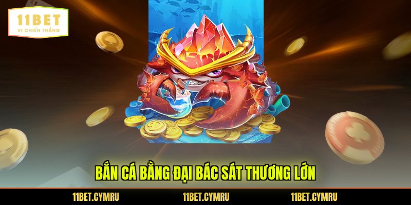 Bắn cá bằng đại bác sát thương lớn