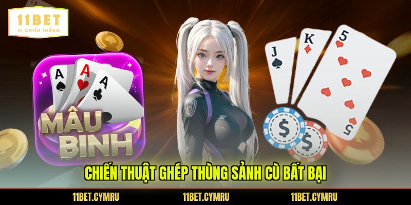 Chiến thuật ghép thùng sảnh cù bất bại
