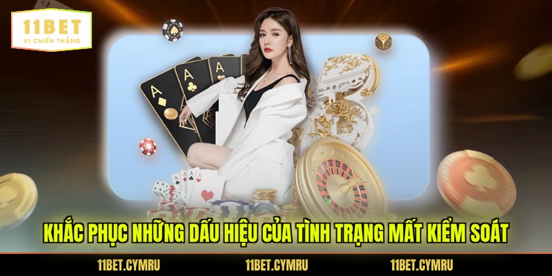 Khắc phục những dấu hiệu của tình trạng mất kiểm soát