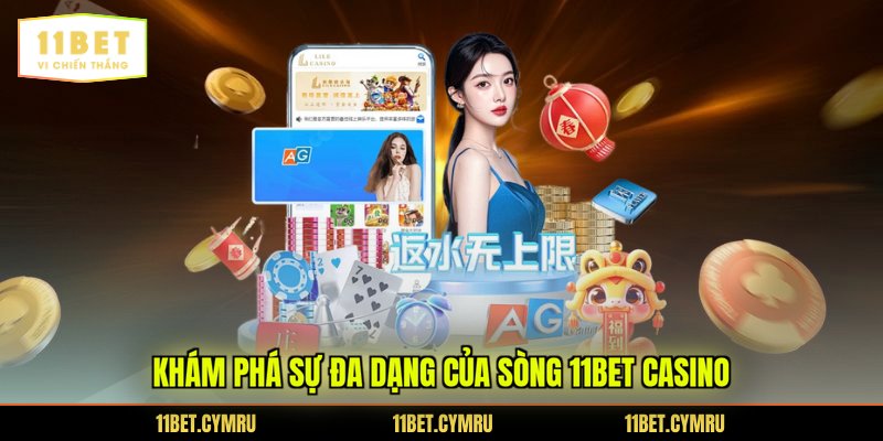 Khám phá sự đa dạng của sòng 11BET casino